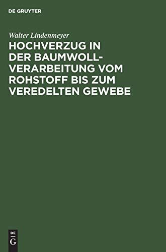 Hochverzug in der Baumwoll-Verarbeitung vom Rohstoff bis zum veredelten Gewebe