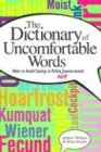A Dictionary of Uncomfortable Words: What to Avoid Saying in Polite (or Any) Conversation: What to Avoid Saying in Any Conversation