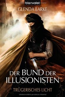 Der Bund der Illusionisten 2: Trügerisches Licht von Larke, Glenda | Buch | Zustand sehr gut