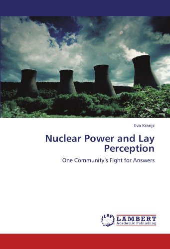 Nuclear Power and Lay Perception: One Community’s Fight for Answers