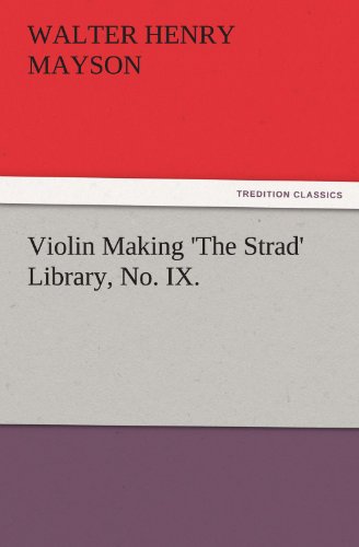 Violin Making 'The Strad' Library, No. IX. (TREDITION CLASSICS)