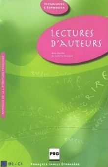 Lectures d'auteurs : 45 textes littéraires annotés avec exercices : B2-C1
