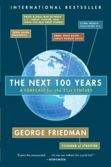 The Next 100 Years: A Forecast for the 21st Century