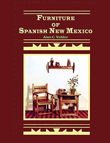 Vedder, Alan C. Furniture Of Spanish New Mexico, An Overview