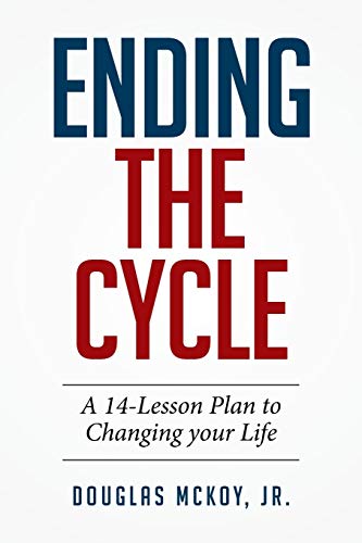 Ending the Cycle: A 14-Lesson Plan to Changing Your Life