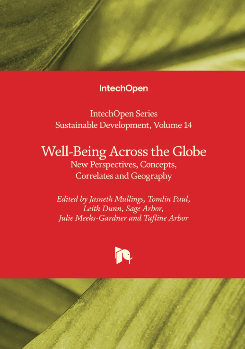 Well-Being Across the Globe - New Perspectives, Concepts, Correlates and Geography (Sustainable Development, Band 14)