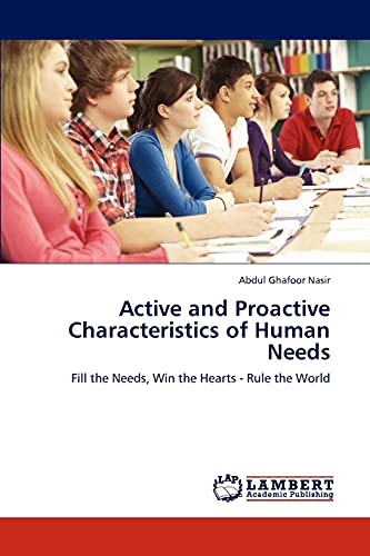 Active and Proactive Characteristics of Human Needs: Fill the Needs, Win the Hearts - Rule the World