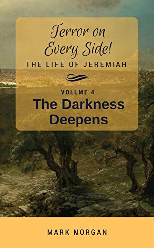The Darkness Deepens: Volume 4 of 5 (Terror on Every Side!, Band 4)