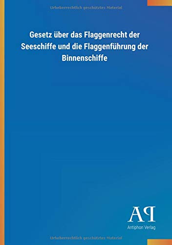 Gesetz über das Flaggenrecht der Seeschiffe und die Flaggenführung der Binnenschiffe