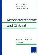 Materialwirtschaft und Einkauf. Praxisorientiertes Lehrbuch