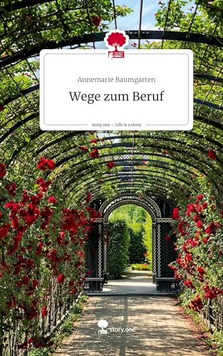 Wege zum Beruf. Life is a Story - story.one
