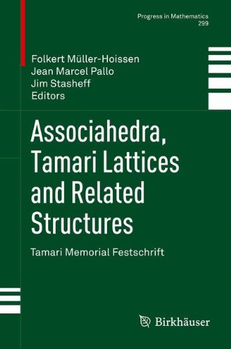 Associahedra, Tamari Lattices and Related Structures: Tamari Memorial Festschrift (Progress in Mathematics)