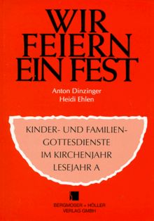 Wir feiern ein Fest von Dinzinger, Anton, Ehlen, Heidi | Buch | Zustand gut