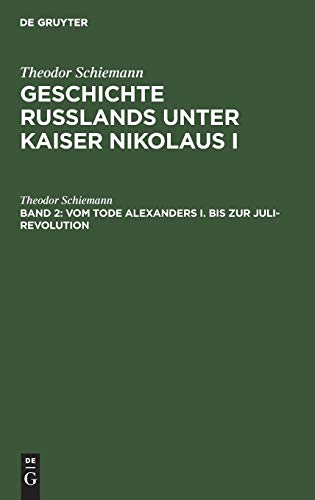 Vom Tode Alexanders I. bis zur Juli-Revolution (Theodor Schiemann: Geschichte Rußlands unter Kaiser Nikolaus I)