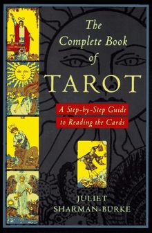 The Complete Book of Tarot: A Step-By-Step Guide to Reading the Cards