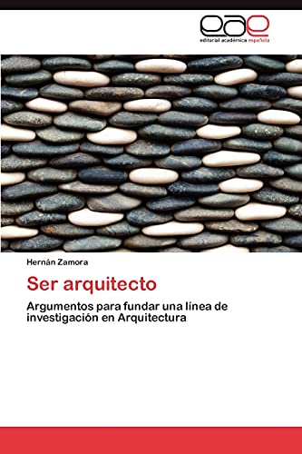 Ser arquitecto: Argumentos para fundar una línea de investigación en Arquitectura