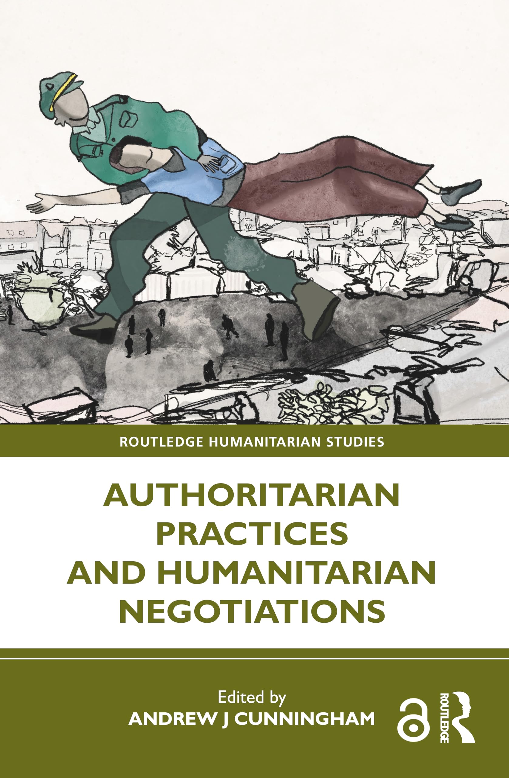 Authoritarian Practices and Humanitarian Negotiations (Routledge Humanitarian Studies)