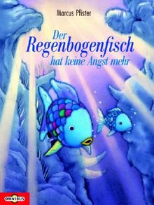 Der Regenbogenfisch hat keine Angst mehr.