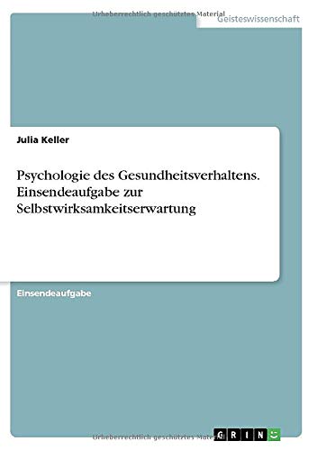 Psychologie des Gesundheitsverhaltens. Einsendeaufgabe zur Selbstwirksamkeitserwartung