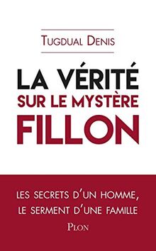 La vérité sur le mystère Fillon