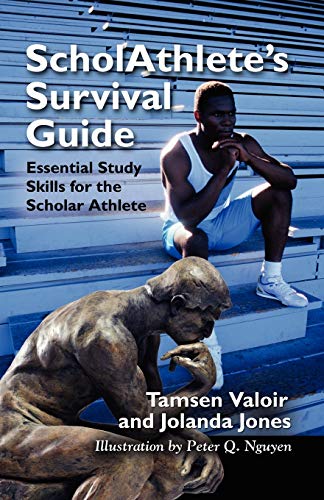 Scholathlete's Survival Guide: Essential Study Skills for the Scholar Athlete
