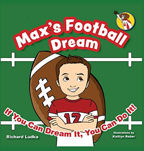 Max's Football Dream: If You Can Dream It, You Can Do It! (Max's Dream, Band 1)