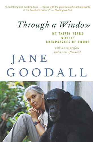 Jane Goodall Through A Window, My Thirty Years With The Chimpanzees Of Gombe