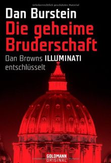 Die geheime Bruderschaft: Dan Browns ILLUMINATI entschlüsselt