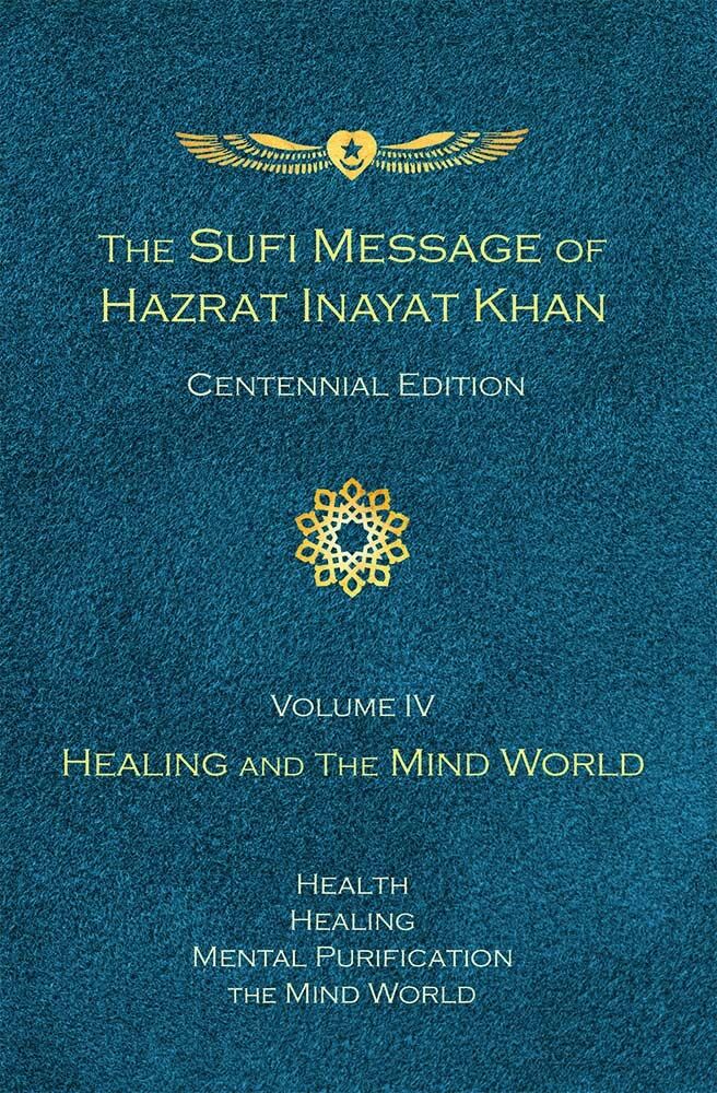 The Sufi Message of Hazrat Inayat Khan Vol. 4 Centennial Edition