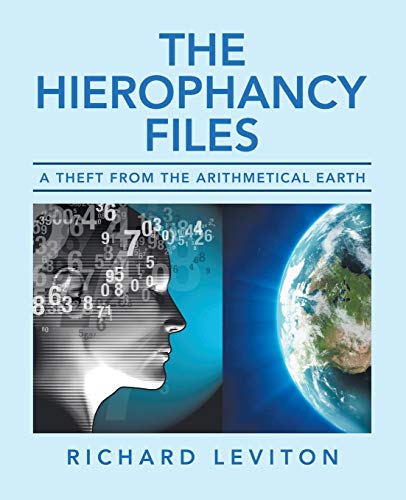 Richard Leviton The Hierophancy Files, A Theft From The Arithmetical Earth