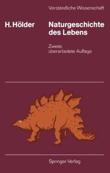 Naturgeschichte Des Lebens: Von Seinen Anf Ngen Bis Zum Menschen (Verst Ndliche Wissenschaft) (German Edition) (Verständliche Wissenschaft)