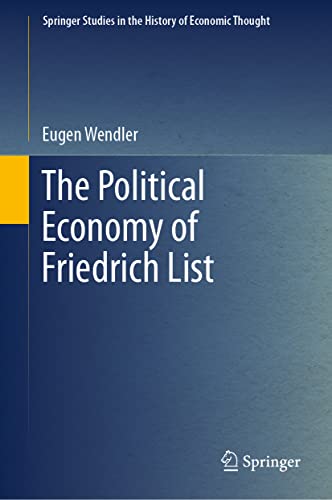 The Political Economy of Friedrich List (Springer Studies in the History of Economic Thought)