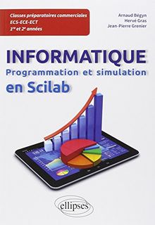 Informatique en classes préparatoires ECS-ECE-ECT, 1re et 2e années : programmation et simulation en Scilab