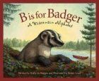 B Is for Badger: A Wisconsin Alphabet (DISCOVER AMERICA STATE BY STATE  ALPHABET SERIES)