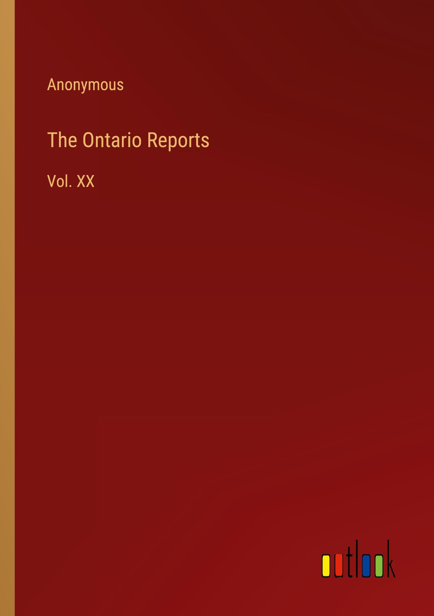 The Ontario Reports: Vol. XX