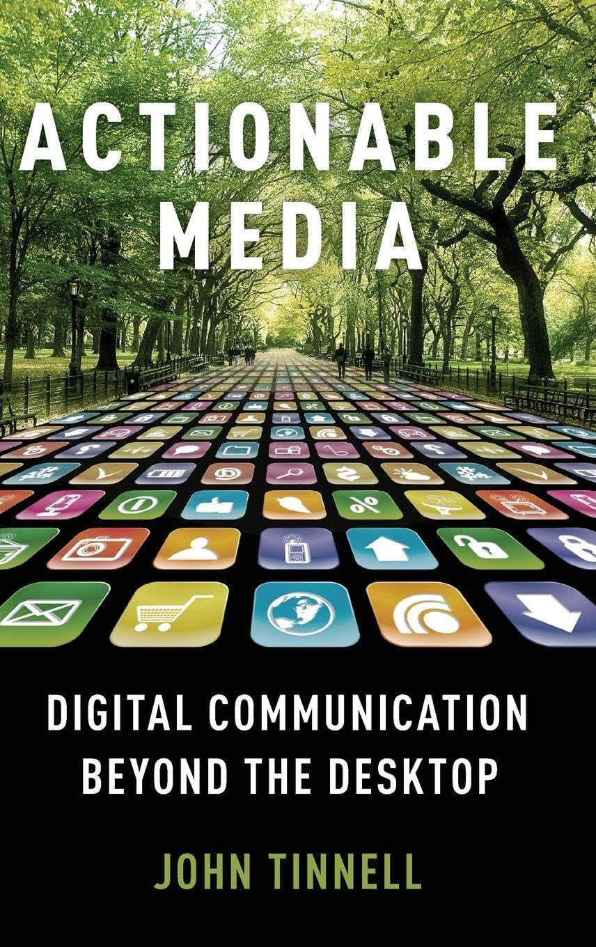 Actionable Media: Digital Communication Beyond the Desktop