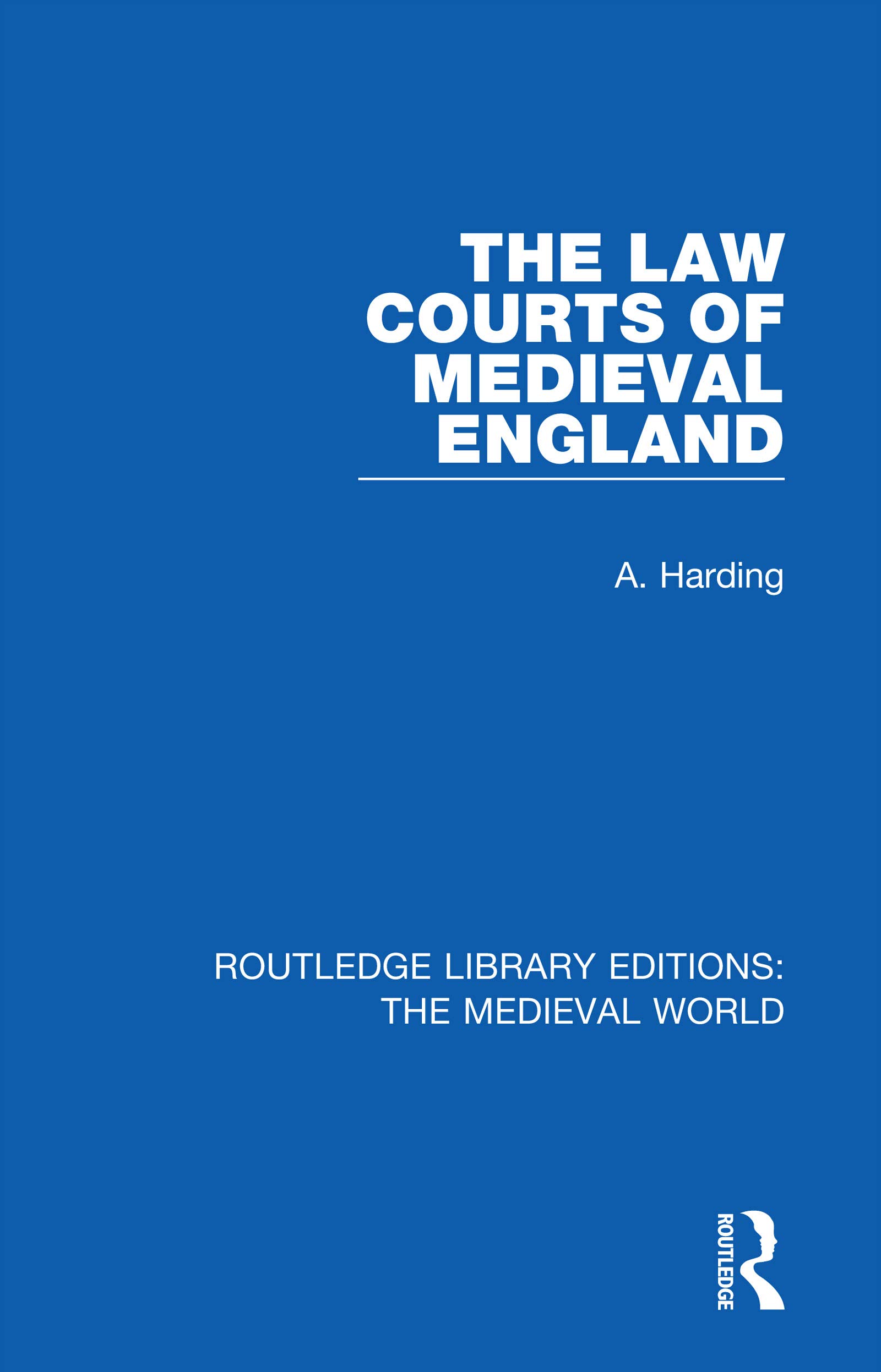 The Law Courts of Medieval England (Routledge Library Editions: the Medieval World)