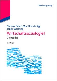 Wirtschaftssoziologie I: Grundzüge