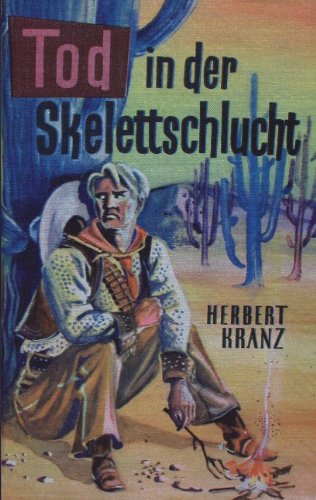 Tod in der Skelettschlucht: Abenteuer an der mexikanischen Grenze