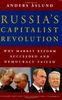 Russia's Capitalist Revolution: Why Market Reform Succeeded and Democracy Failed