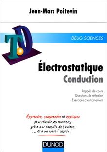 Electrostatique, conduction : rappels de cours, questions de réflexion, exercices d'entraînement : DEUG sciences