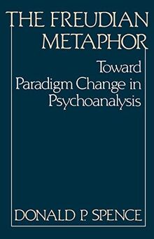 Freudian Metaphor: Toward Paradigm Change in Psychoanalysis