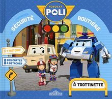 Robocar Poli : j'apprends la sécurité routière à trottinette