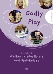 Godly Play 03: Praxisband - Gleichnisse und Weihnachtszeit: BD 3