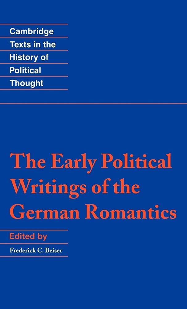The Early Political Writings of the German Romantics (Cambridge Texts in the History of Political Thought)