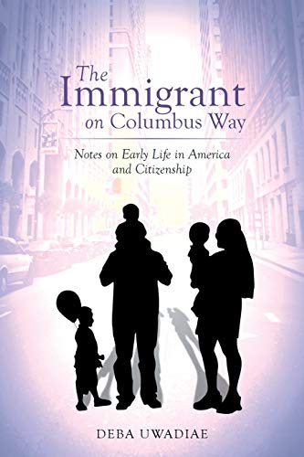 The Immigrant on Columbus Way: Notes on Early Life in America and Citizenship