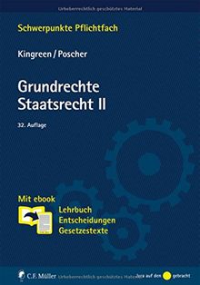 Grundrechte. Staatsrecht II: Mit ebook: Lehrbuch, Entscheidungen, Gesetzestexte (Schwerpunkte Pflichtfach)