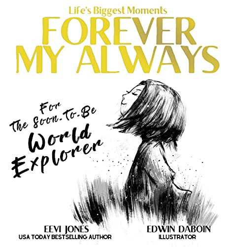 Forever My Always: For The Soon To Be World Explorer (Life's Biggest Moments, Band 1)