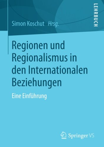 Regionen und Regionalismus in den Internationalen Beziehungen: Eine Einführung