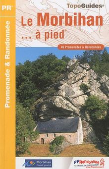 Le Morbihan... à pied : 45 promenades & randonnées